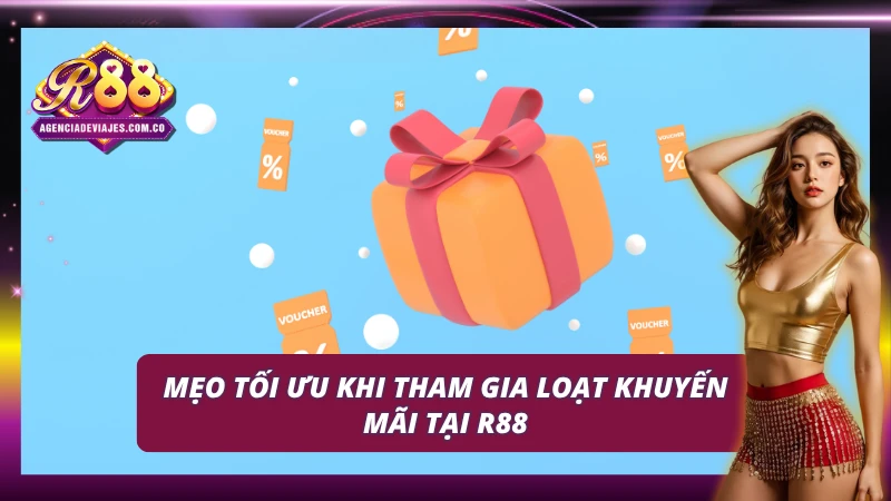 Một số mẹo tham gia hiệu quả tại khuyến mãi R88