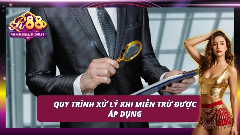 Các quy trình xử lý khi miễn trừ trách nhiệm R88 được áp dụng