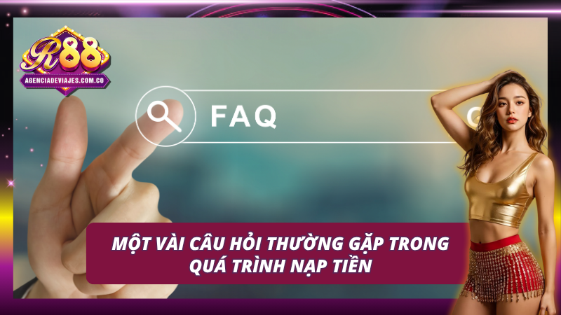 Một vài câu hỏi trong quá trình nạp tiền tại R88